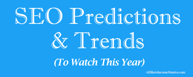 SEO Predictions: 18 SEO Trends to Watch This Year, Plus Tips & Strategies